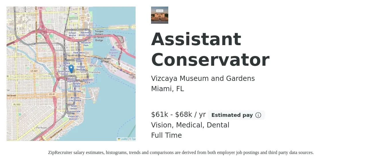 Vizcaya Museum and Gardens job posting for a Assistant Conservator in Miami, FL with a salary of $61,000 to $68,000 Yearly and benefits including pto, retirement, vision, dental, life_insurance, and medical with a map of Miami location.
