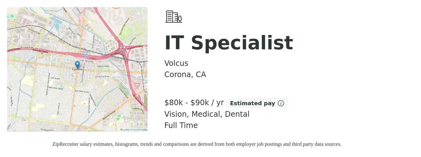 Volcus job posting for a IT Specialist in Corona, CA with a salary of $80,000 to $90,000 Yearly and benefits including dental, life_insurance, medical, pto, retirement, and vision with a map of Corona location.