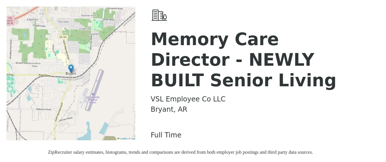 VSL Employee Co LLC job posting for a Memory Care Director - NEWLY BUILT Senior Living in Bryant, AR with a salary of $44,000 to $67,700 Yearly with a map of Bryant location.