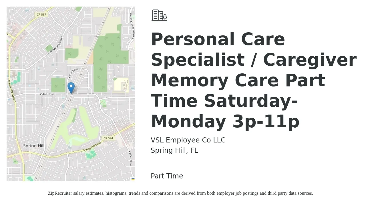 VSL Employee Co LLC job posting for a Personal Care Specialist / Caregiver Memory Care Part Time Saturday-Monday 3p-11p in Spring Hill, FL with a salary of $12 to $14 Hourly with a map of Spring Hill location.
