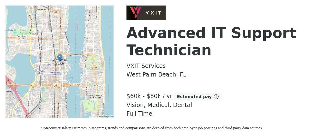 VXIT Services job posting for a Advanced IT Support Technician in West Palm Beach, FL with a salary of $60,000 to $80,000 Yearly and benefits including life_insurance, medical, retirement, vision, and dental with a map of West Palm Beach location.