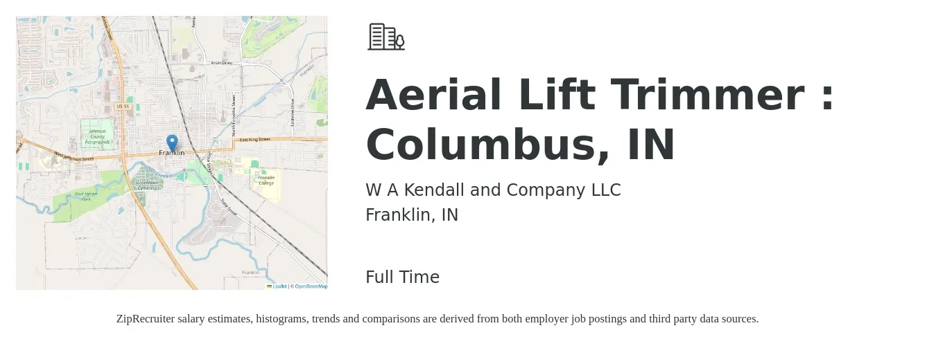 W A Kendall and Company LLC job posting for a Aerial Lift Trimmer : Columbus, IN in Franklin, IN with a salary of $17 to $32 Hourly with a map of Franklin location.