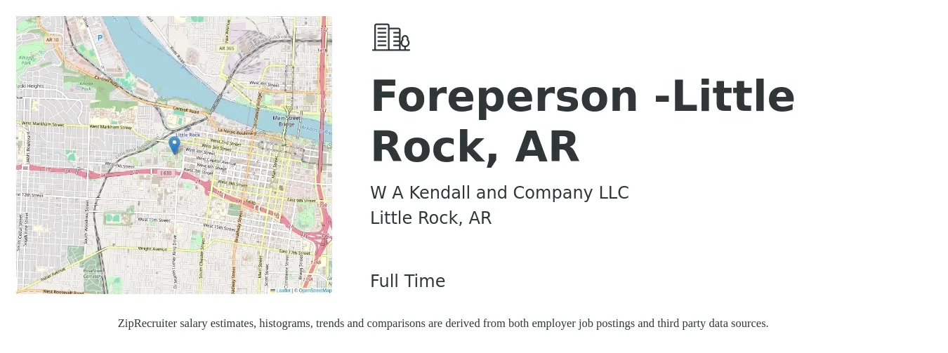W A Kendall and Company LLC job posting for a Foreperson -Little Rock, AR in Little Rock, AR with a salary of $15 to $40 Hourly with a map of Little Rock location.