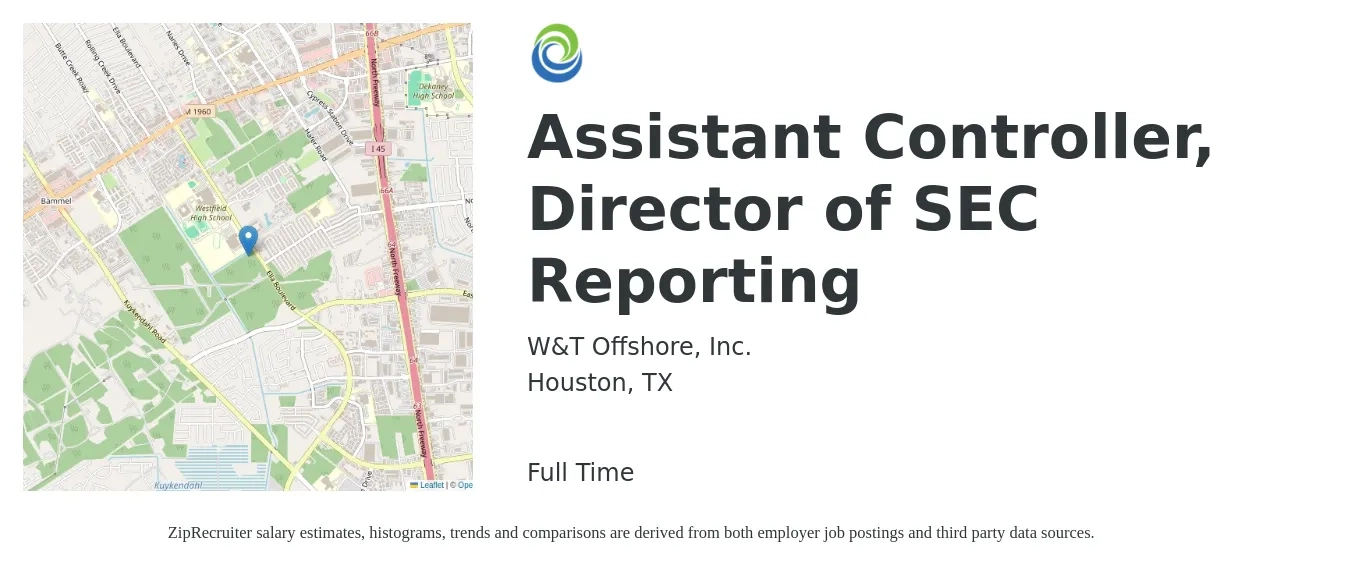 W&T Offshore, Inc. job posting for a Assistant Controller, Director of SEC Reporting in Houston, TX with a salary of $121,000 to $164,400 Yearly with a map of Houston location.