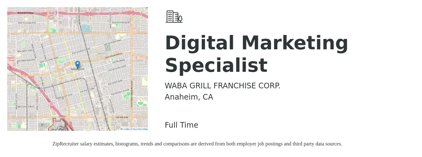 WABA GRILL FRANCHISE CORP. job posting for a Digital Marketing Specialist in Anaheim, CA with a salary of $60,000 to $70,000 Yearly with a map of Anaheim location.