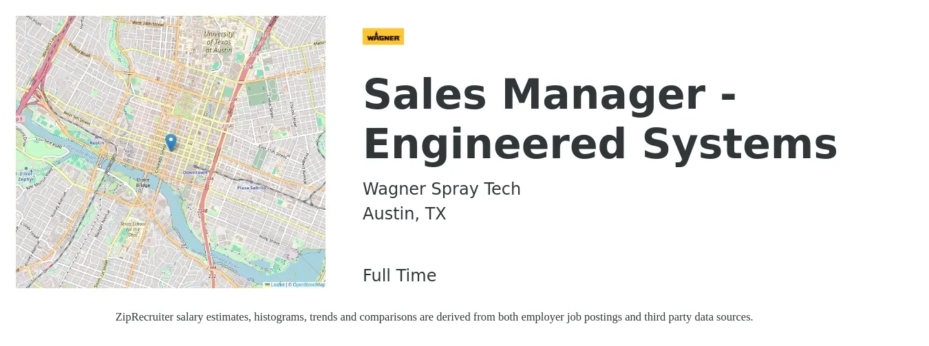 Wagner Spray Tech job posting for a Sales Manager - Engineered Systems in Austin, TX with a salary of $44,600 to $95,700 Yearly with a map of Austin location.