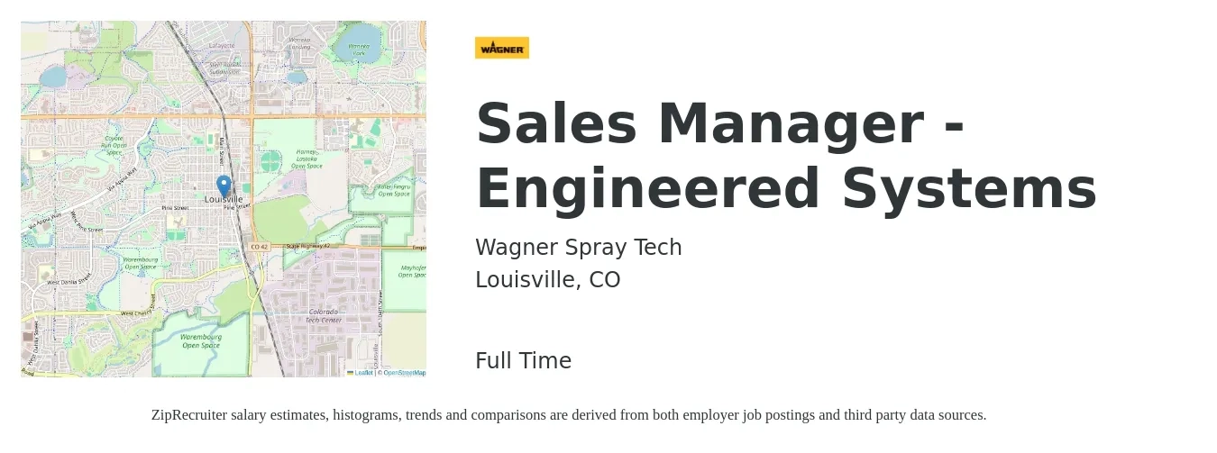 Wagner Spray Tech job posting for a Sales Manager - Engineered Systems in Louisville, CO with a salary of $47,000 to $100,800 Yearly with a map of Louisville location.