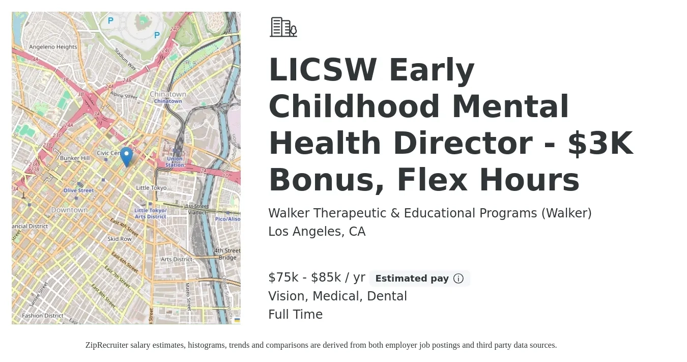 Walker Therapeutic & Educational Programs (Walker) job posting for a LICSW Early Childhood Mental Health Director - $3K Bonus, Flex Hours in Los Angeles, CA with a salary of $75,000 to $85,000 Yearly and benefits including medical, pto, retirement, vision, dental, and life_insurance with a map of Los Angeles location.