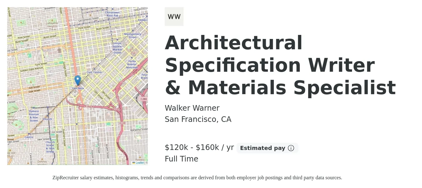 Walker Warner job posting for a Architectural Specification Writer & Materials Specialist in San Francisco, CA with a salary of $120,000 to $160,000 Yearly with a map of San Francisco location.