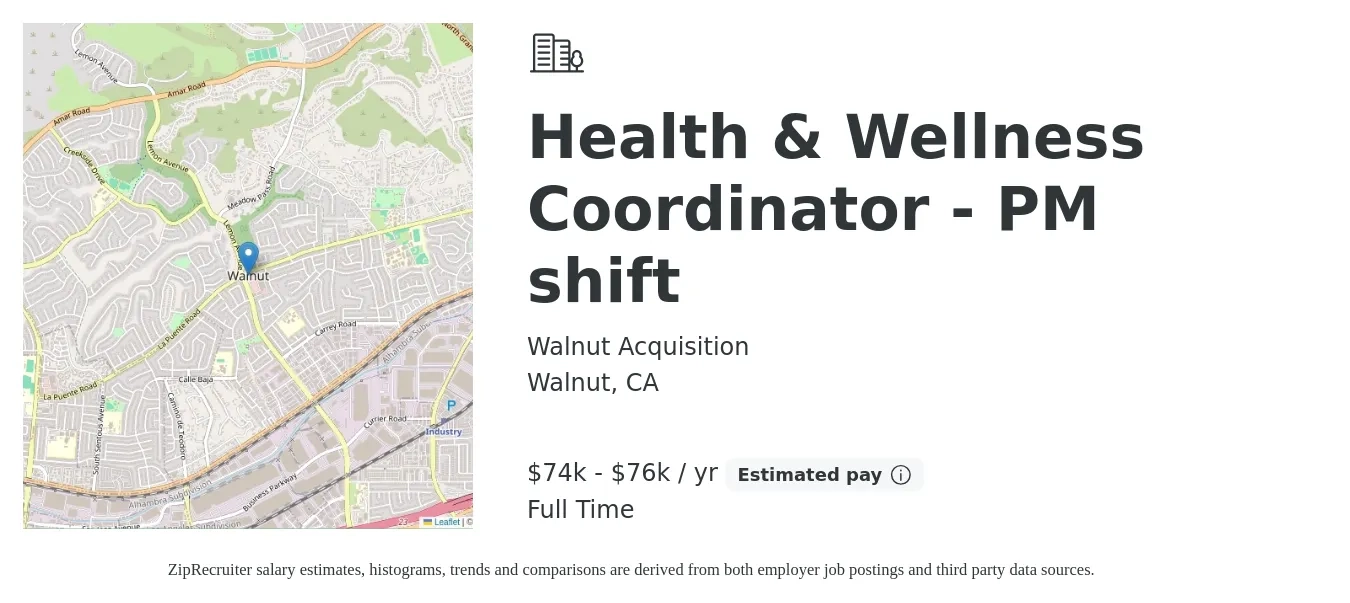Walnut Acquisition job posting for a Health & Wellness Coordinator - PM shift in Walnut, CA with a salary of $74,000 to $76,000 Yearly with a map of Walnut location.