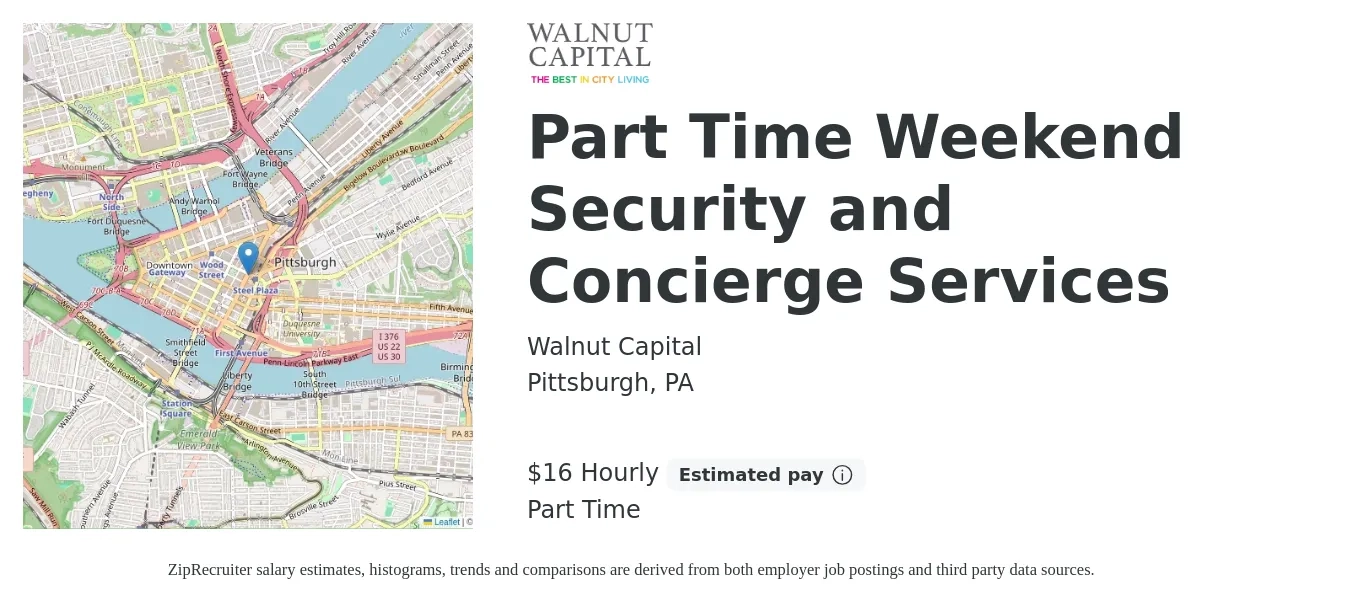 Walnut Capital job posting for a Part Time Weekend Security and Concierge Services in Pittsburgh, PA with a salary of $17 Hourly and benefits including pto with a map of Pittsburgh location.