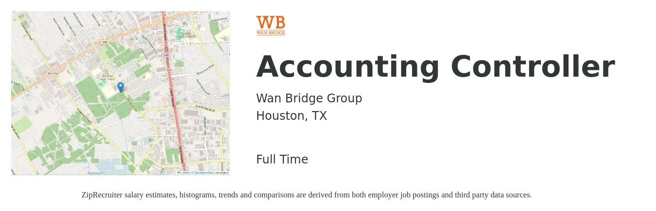 Wan Bridge Group job posting for a Accounting Controller in Houston, TX with a salary of $71,600 to $114,500 Yearly with a map of Houston location.