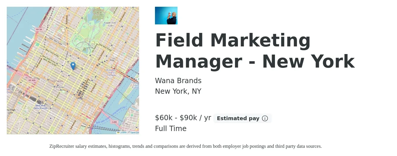 Wana Brands job posting for a Field Marketing Manager - New York in New York, NY with a salary of $60,000 to $90,000 Yearly with a map of New York location.