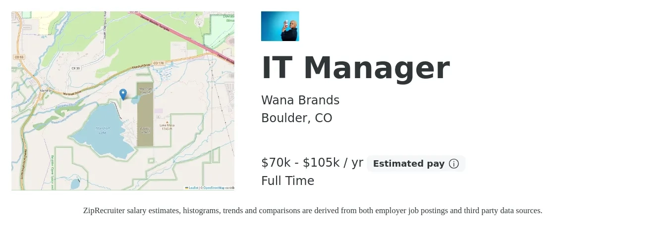 Wana Brands job posting for a IT Manager in Boulder, CO with a salary of $70,000 to $105,000 Yearly with a map of Boulder location.