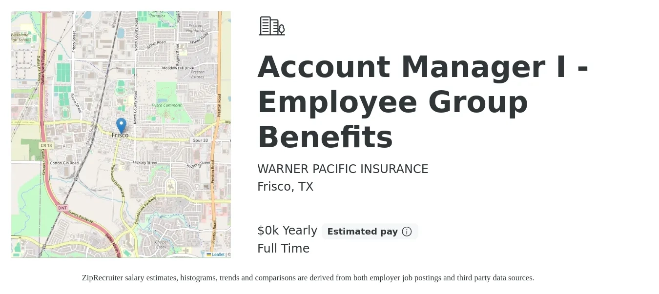 WARNER PACIFIC INSURANCE job posting for a Account Manager I - Employee Group Benefits in Frisco, TX with a salary of $26 to $35 Yearly with a map of Frisco location.