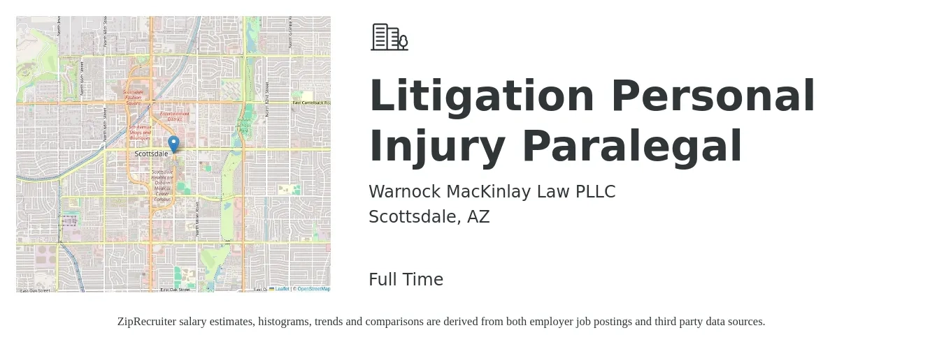 Warnock MacKinlay Law PLLC job posting for a Litigation Personal Injury Paralegal in Scottsdale, AZ with a salary of $56,400 to $74,000 Yearly with a map of Scottsdale location.