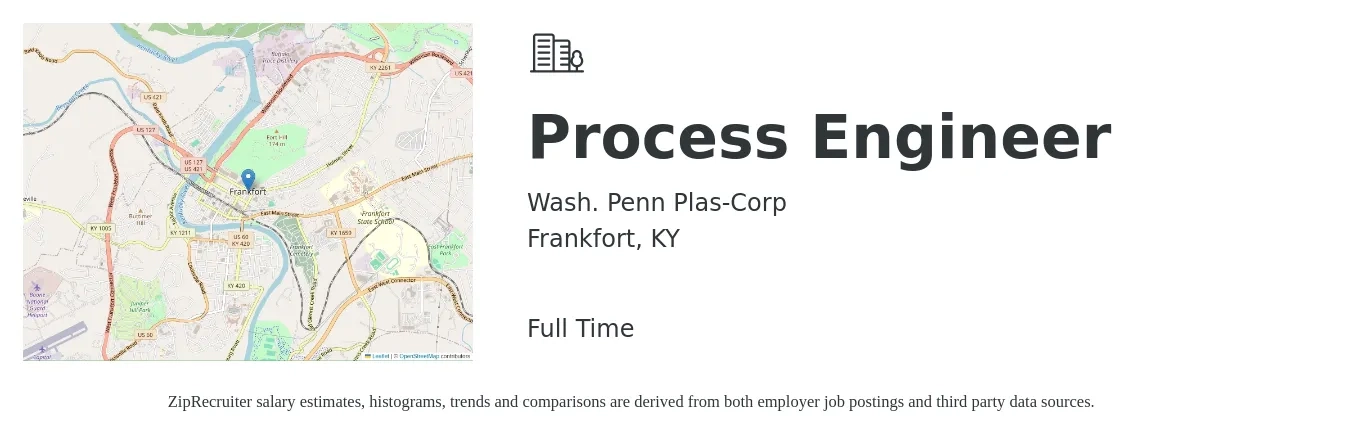 Wash. Penn Plas-Corp job posting for a Process Engineer in Frankfort, KY with a salary of $64,700 to $89,500 Yearly with a map of Frankfort location.