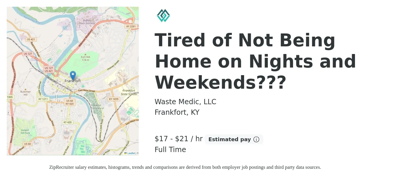 Waste Medic, LLC job posting for a Tired of Not Being Home on Nights and Weekends??? in Frankfort, KY with a salary of $18 to $22 Hourly with a map of Frankfort location.