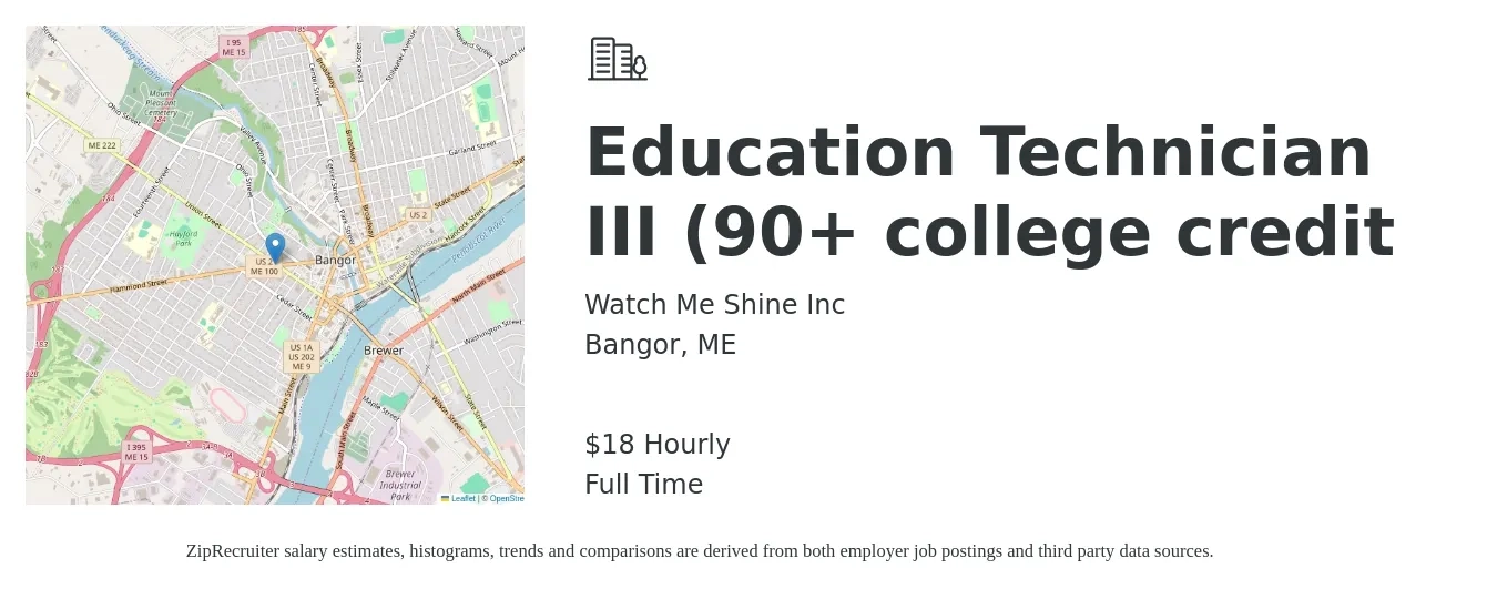Watch Me Shine Inc job posting for a Education Technician III (90+ college credit in Bangor, ME with a salary of $19 Hourly with a map of Bangor location.