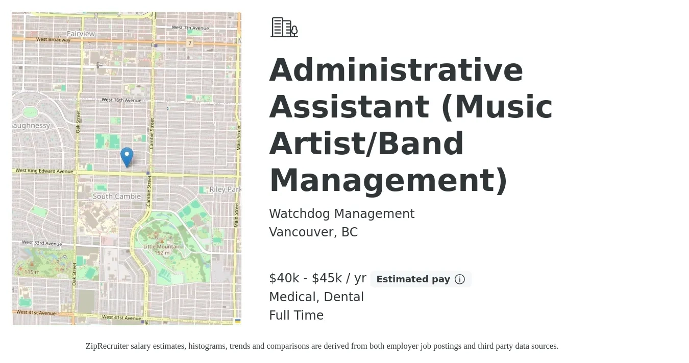 Watchdog Management job posting for a Administrative Assistant (Music Artist/Band Management) in Vancouver, BC with a salary of $40,000 to $45,000 Yearly and benefits including dental, life_insurance, medical, and pto with a map of Vancouver location.