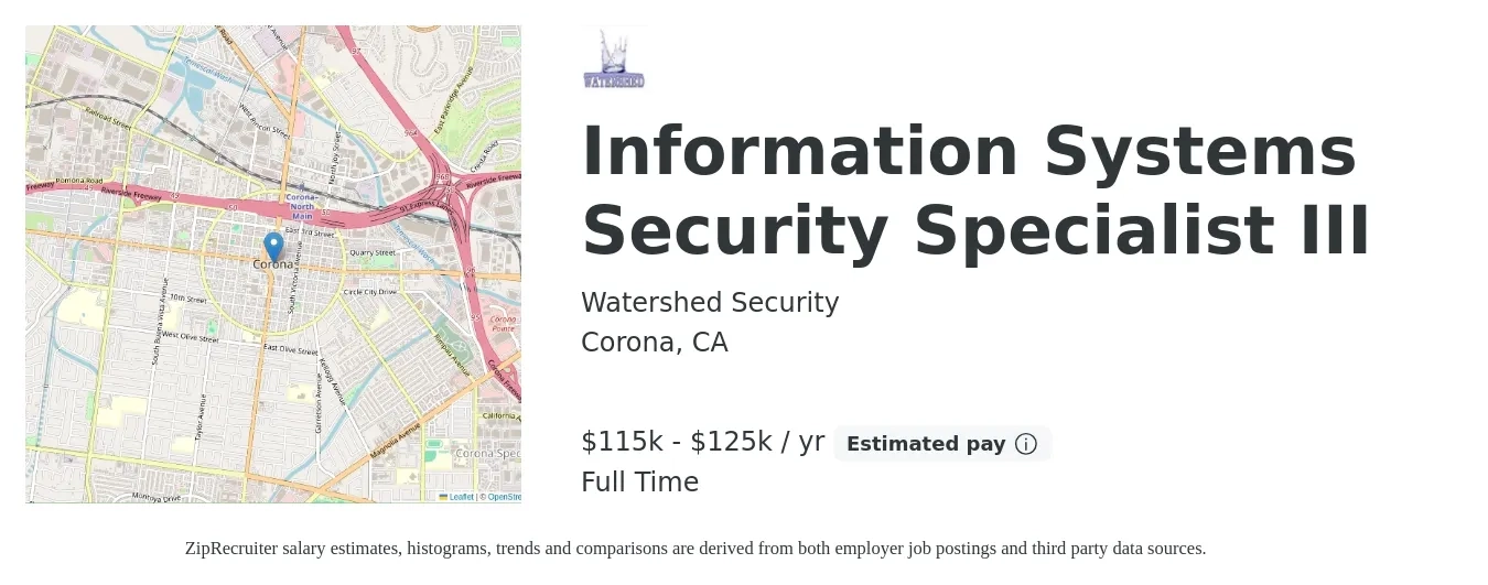 Watershed Security job posting for a Information Systems Security Specialist III in Corona, CA with a salary of $115,000 to $125,997 Yearly with a map of Corona location.