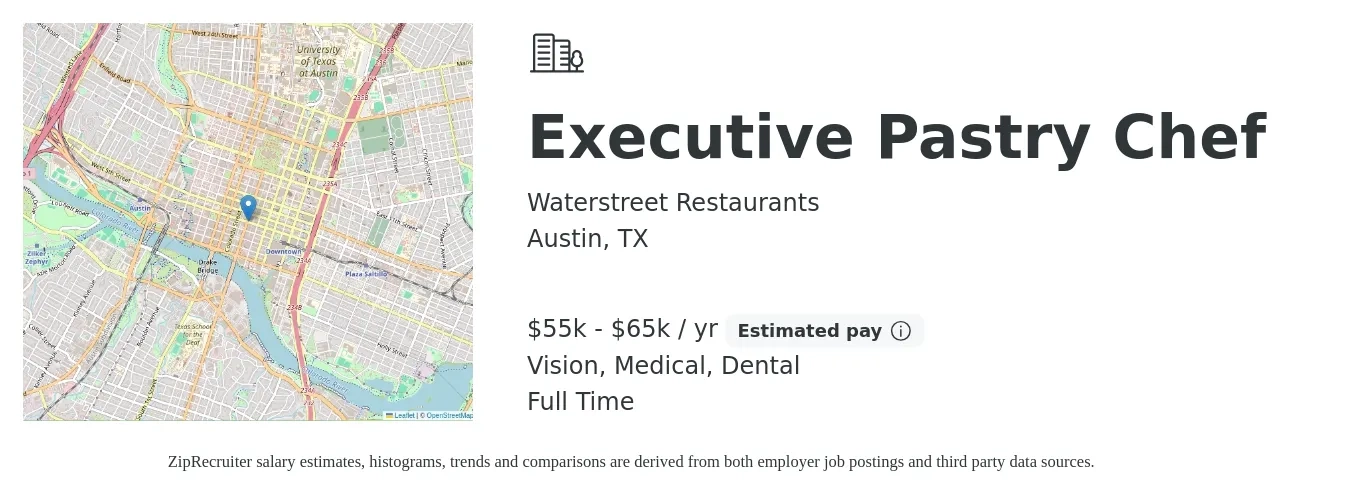 Waterstreet Restaurants job posting for a Executive Pastry Chef in Austin, TX with a salary of $55,000 to $65,000 Yearly and benefits including vision, dental, life_insurance, and medical with a map of Austin location.