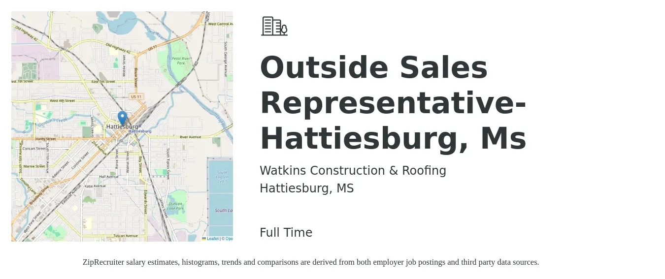 Watkins Construction & Roofing job posting for a Outside Sales Representative- Hattiesburg, Ms in Hattiesburg, MS with a salary of $52,000 to $89,200 Yearly with a map of Hattiesburg location.