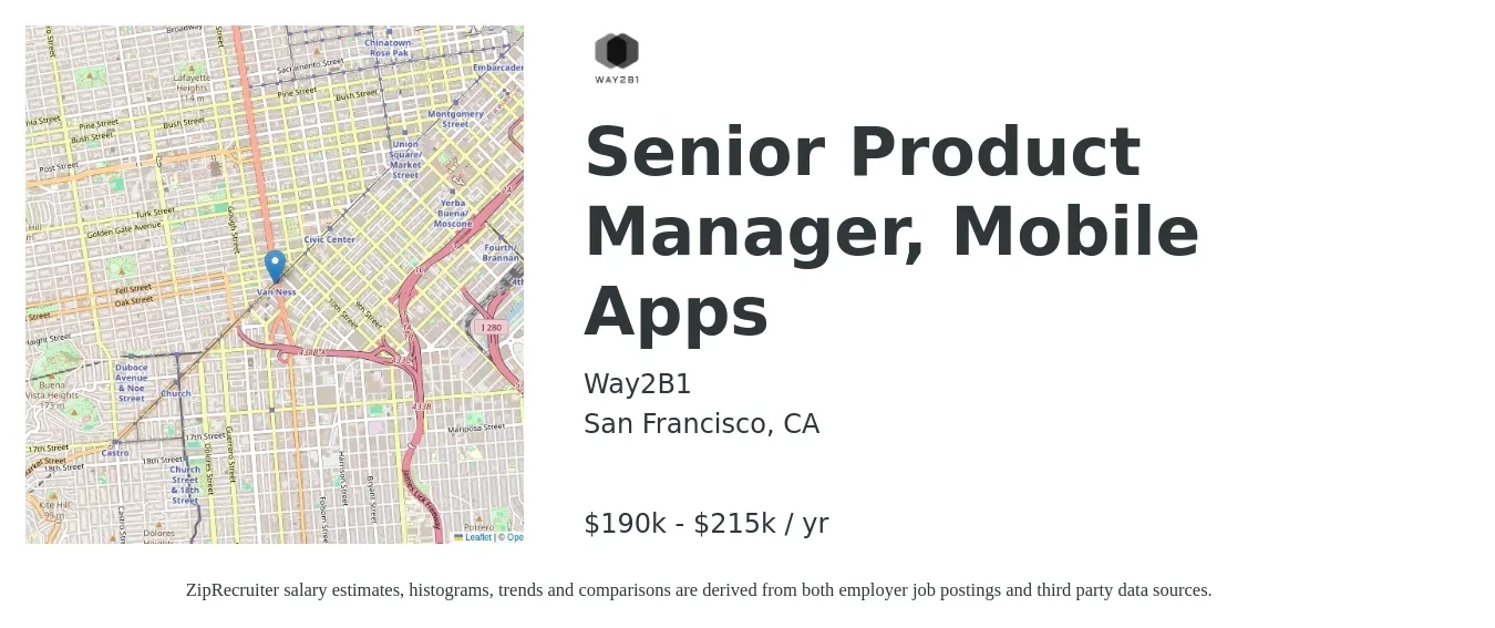 Way2B1 job posting for a Senior Product Manager, Mobile Apps in San Francisco, CA with a salary of $180,000 to $215,000 Yearly with a map of San Francisco location.