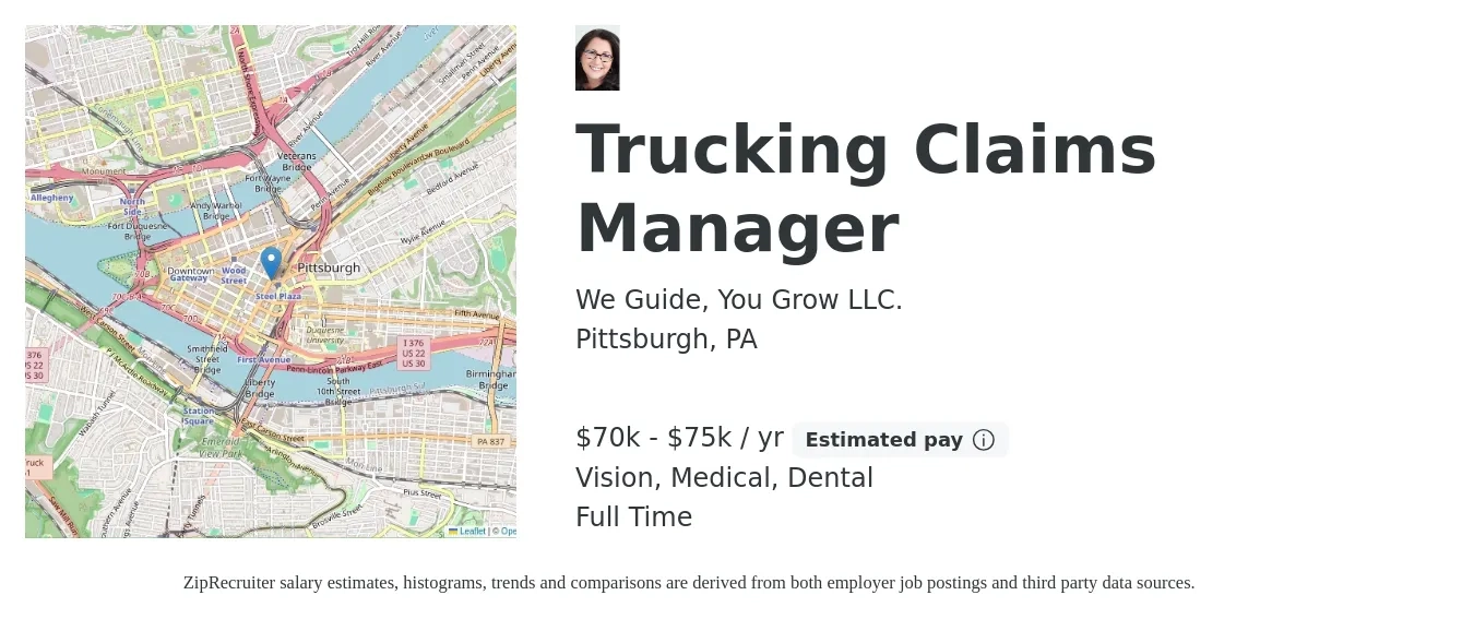 We Guide, You Grow LLC. job posting for a Trucking Claims Manager in Pittsburgh, PA with a salary of $70,000 to $75,000 Yearly and benefits including dental, medical, pto, retirement, and vision with a map of Pittsburgh location.