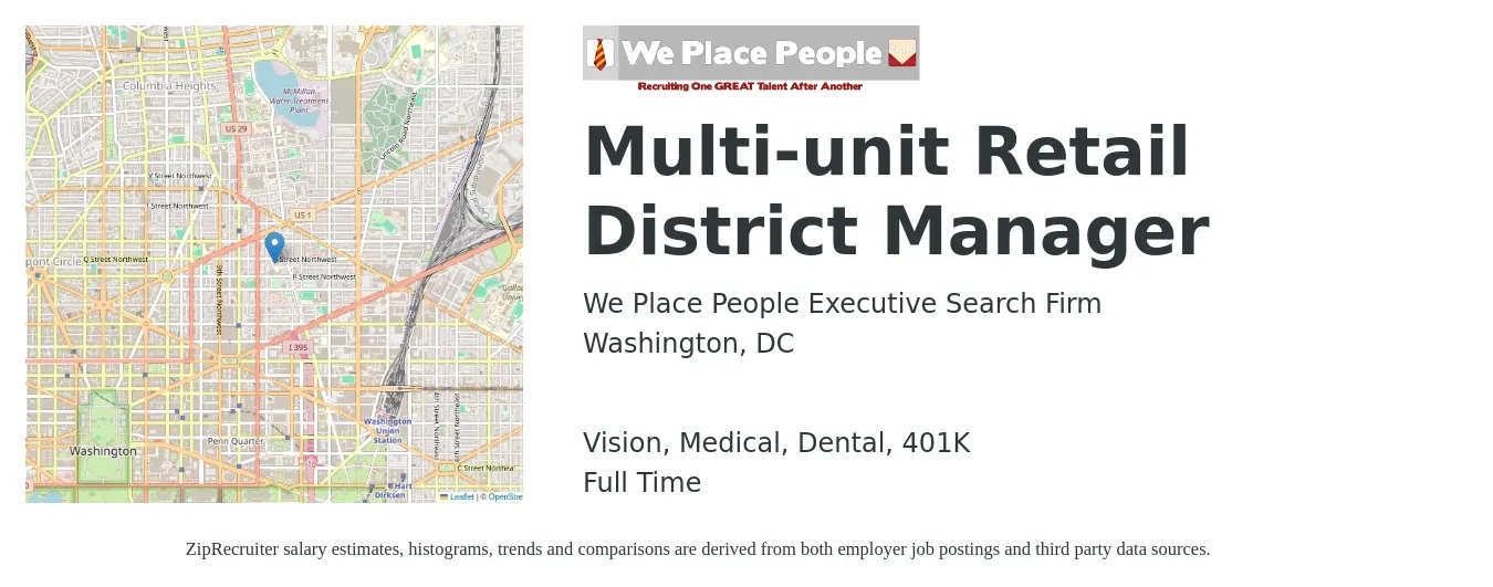 We Place People Executive Search Firm job posting for a Multi-unit Retail District Manager in Washington, DC with a salary of $93,400 to $128,500 Yearly and benefits including 401k, dental, life_insurance, medical, and vision with a map of Washington location.