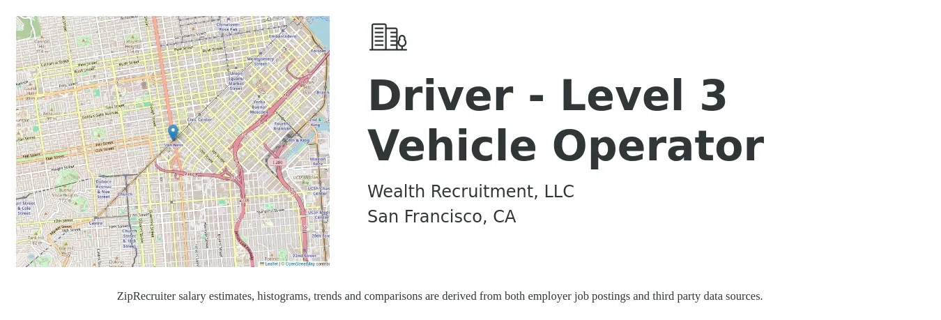 Wealth Recruitment, LLC job posting for a Driver - Level 3 Vehicle Operator in San Francisco, CA with a salary of $26 to $32 Hourly with a map of San Francisco location.