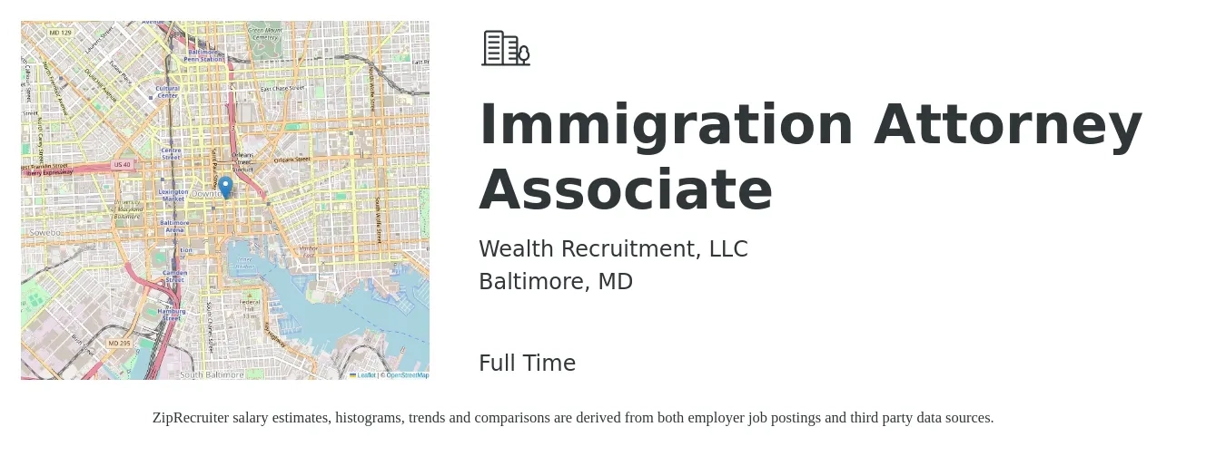 Wealth Recruitment, LLC job posting for a Immigration Attorney Associate in Baltimore, MD with a salary of $79,500 to $129,200 Yearly with a map of Baltimore location.