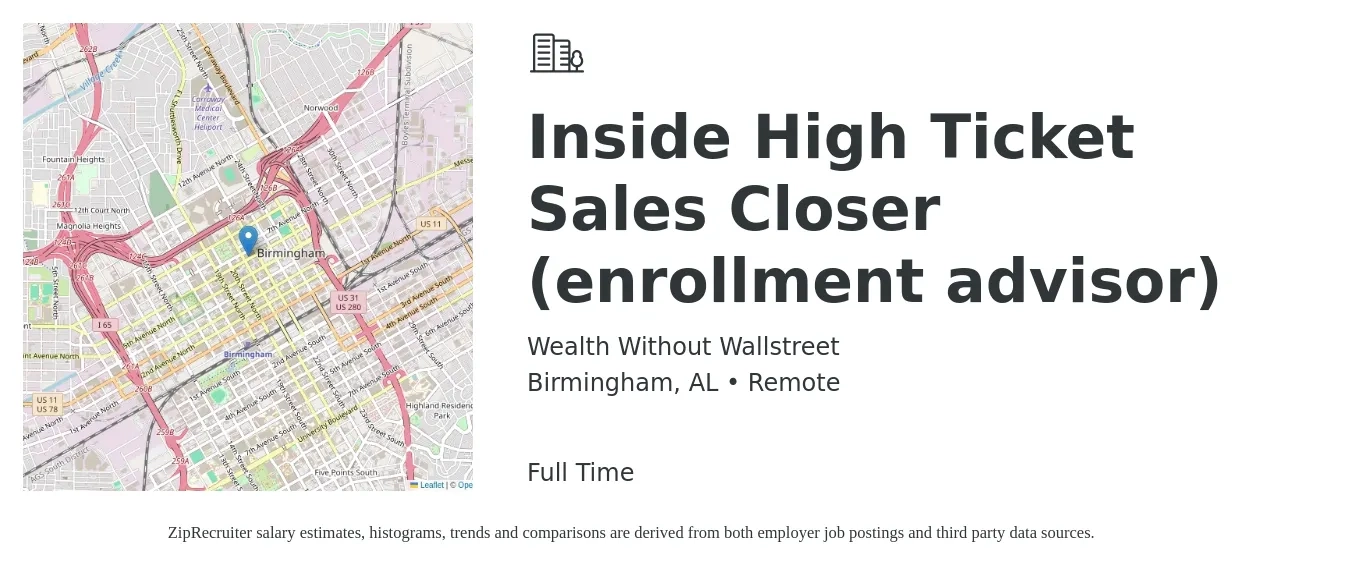 Wealth Without Wallstreet job posting for a Inside High Ticket Sales Closer (enrollment advisor) in Birmingham, AL with a salary of $37,000 to $55,300 Yearly with a map of Birmingham location.