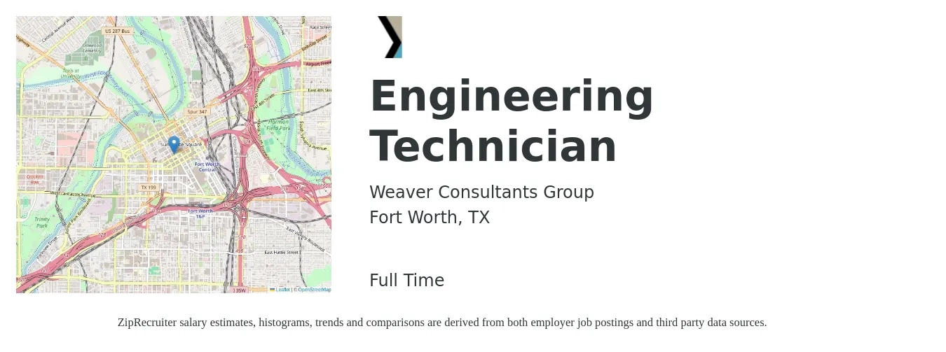 WEAVER CONSULTANTS GROUP job posting for a Engineering Technician in Fort Worth, TX with a salary of $45,000 to $68,900 Yearly with a map of Fort Worth location.