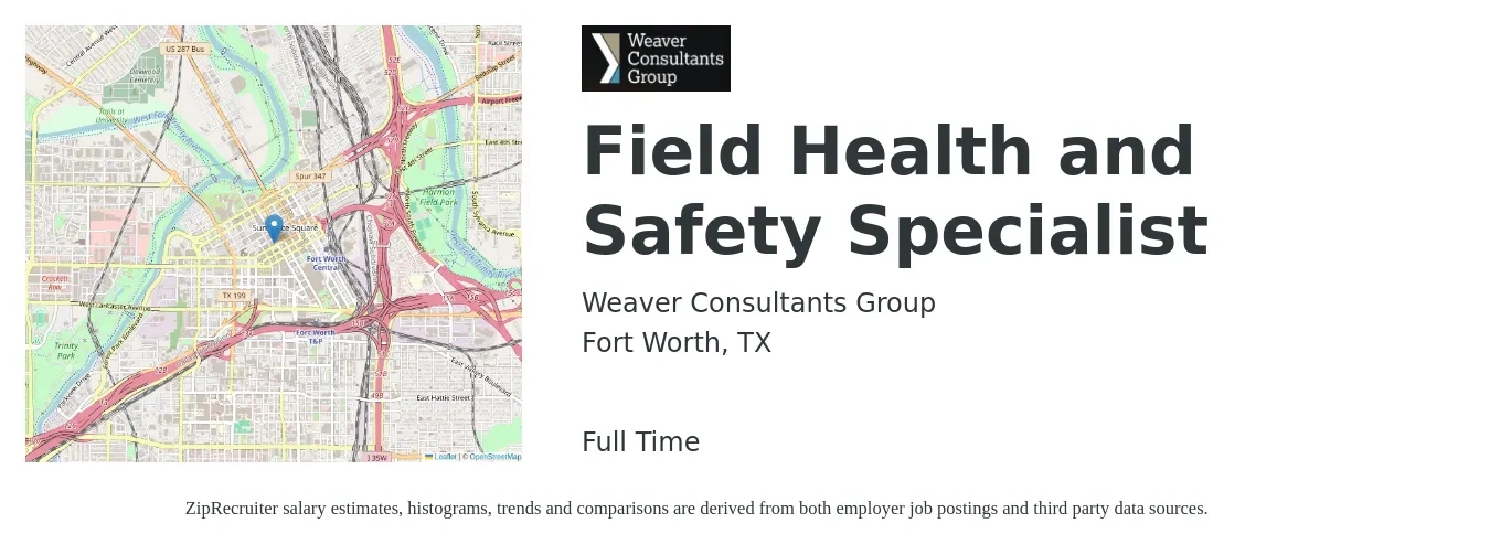 WEAVER CONSULTANTS GROUP job posting for a Field Health and Safety Specialist in Fort Worth, TX with a salary of $44,500 to $70,900 Yearly with a map of Fort Worth location.