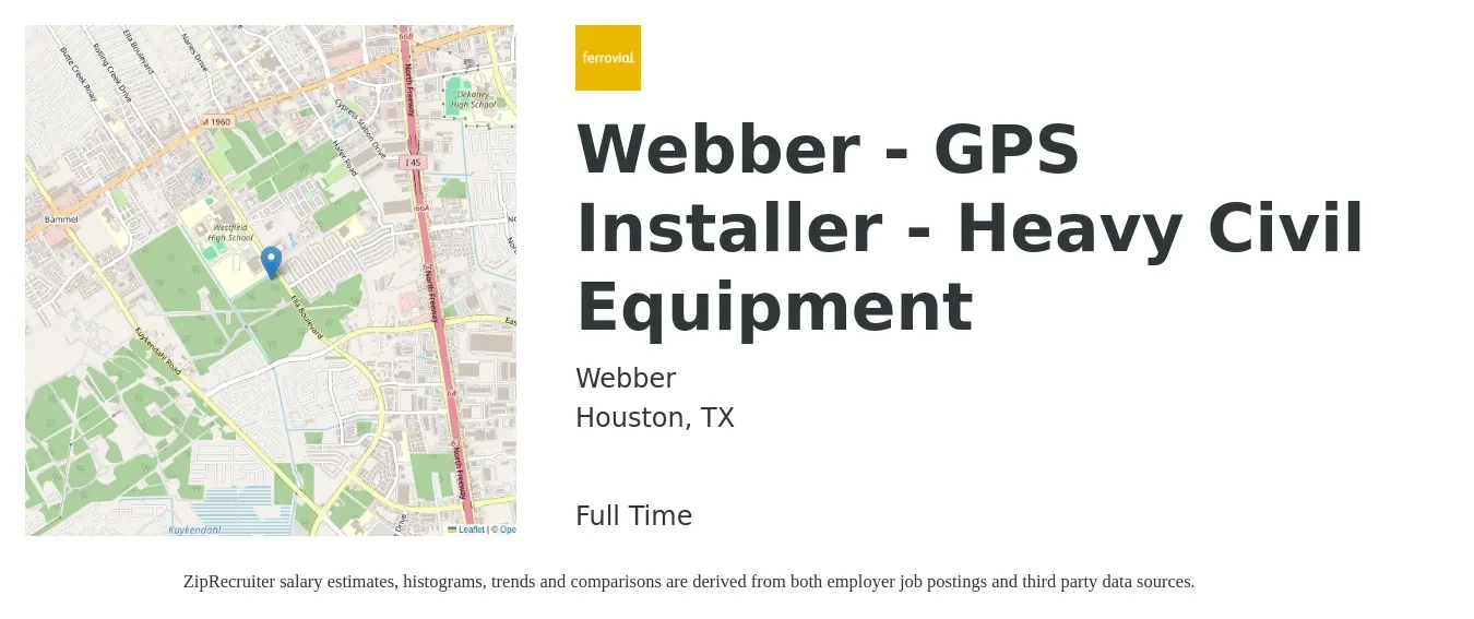 Webber job posting for a Webber - GPS Installer - Heavy Civil Equipment in Houston, TX with a salary of $24 to $32 Hourly with a map of Houston location.