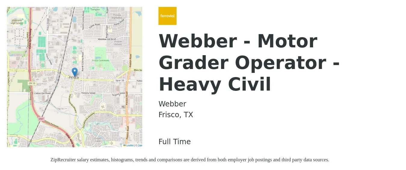 Webber job posting for a Webber - Motor Grader Operator - Heavy Civil in Frisco, TX with a salary of $11 to $20 Hourly with a map of Frisco location.