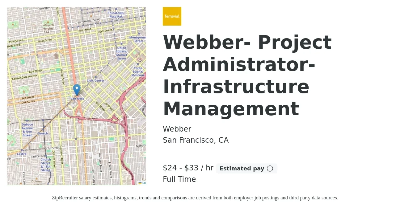 Webber job posting for a Webber- Project Administrator- Infrastructure Management in San Francisco, CA with a salary of $25 to $35 Hourly with a map of San Francisco location.