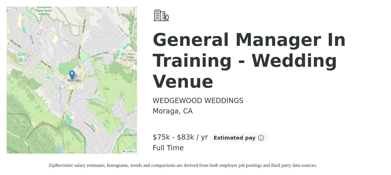 WEDGEWOOD WEDDINGS job posting for a General Manager In Training - Wedding Venue in Moraga, CA with a salary of $75,000 to $83,000 Yearly with a map of Moraga location.