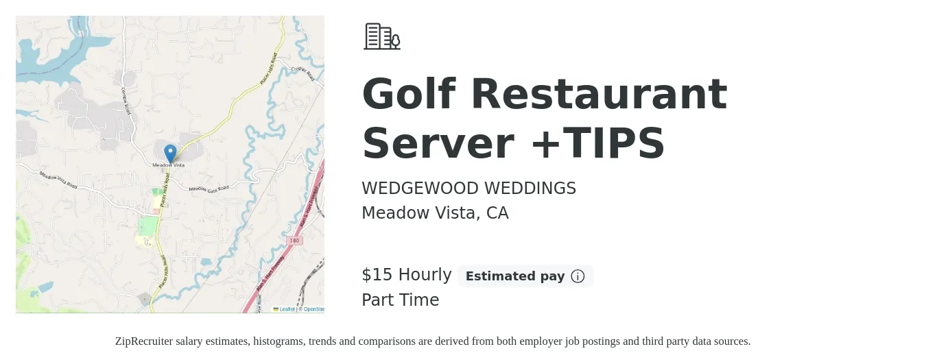 WEDGEWOOD WEDDINGS job posting for a Golf Restaurant Server +TIPS in Meadow Vista, CA with a salary of $16 Hourly with a map of Meadow Vista location.