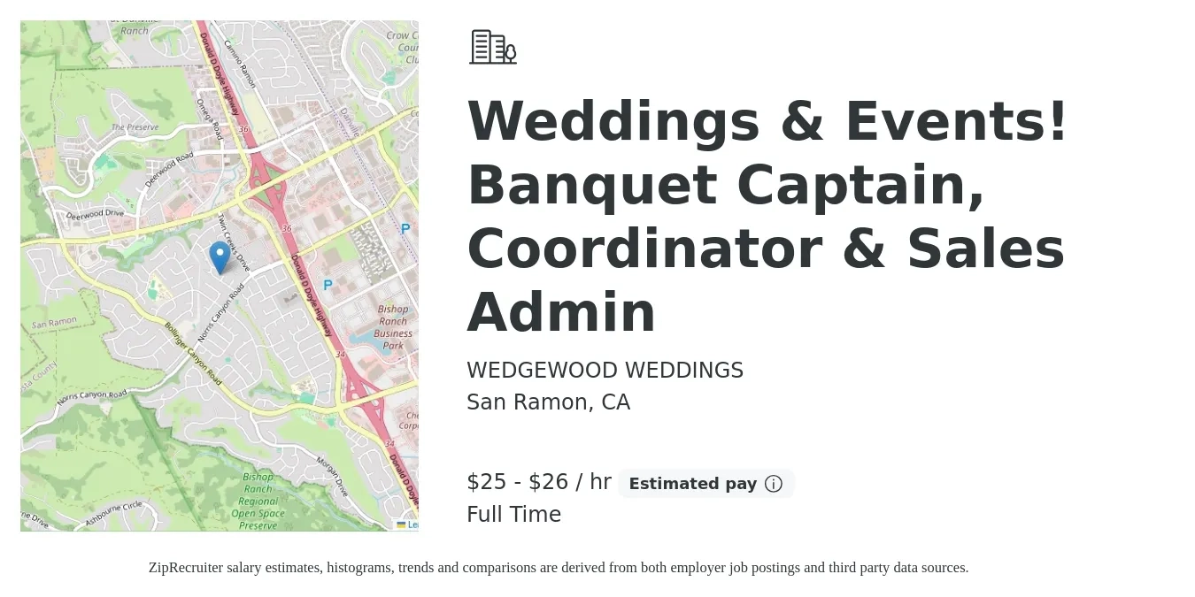 WEDGEWOOD WEDDINGS job posting for a Weddings & Events! Banquet Captain, Coordinator & Sales Admin in San Ramon, CA with a salary of $27 to $28 Hourly with a map of San Ramon location.