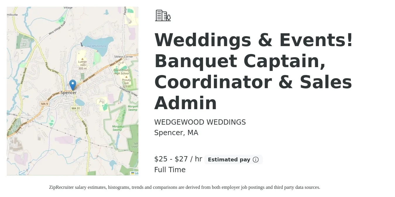 WEDGEWOOD WEDDINGS job posting for a Weddings & Events! Banquet Captain, Coordinator & Sales Admin in Spencer, MA with a salary of $26 to $29 Hourly with a map of Spencer location.