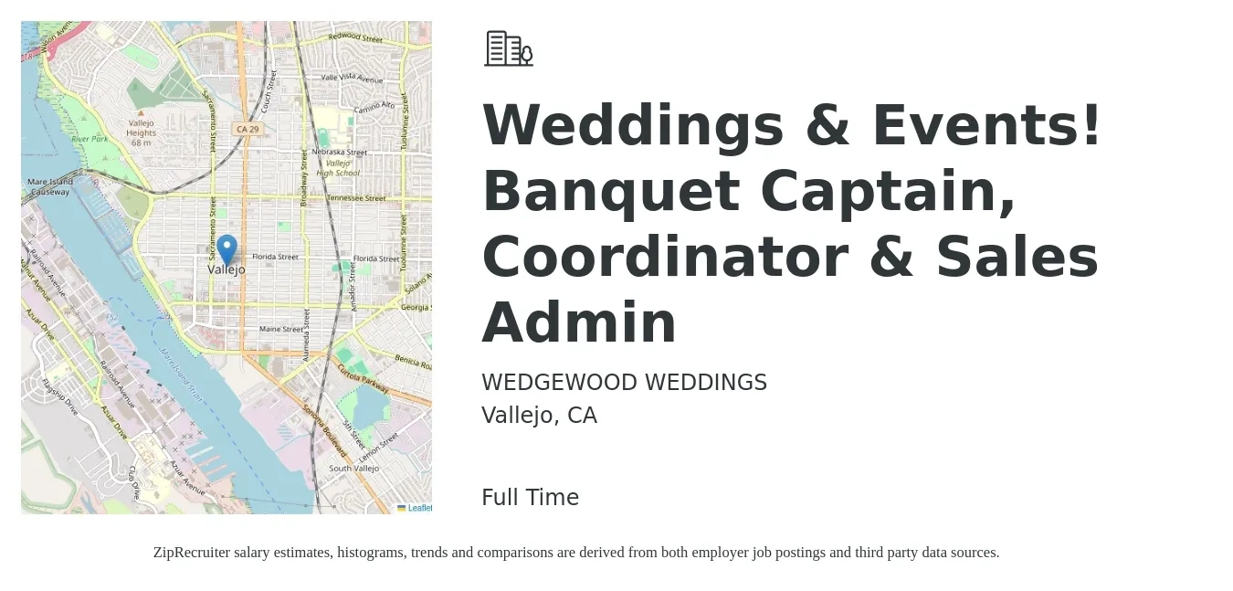 Wedgewood Weddings job posting for a Weddings & Events! Banquet Captain, Coordinator & Sales Admin in Vallejo, CA with a salary of $24 to $28 Hourly with a map of Vallejo location.