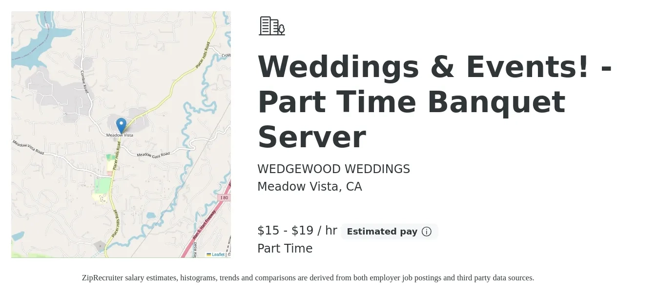 WEDGEWOOD WEDDINGS job posting for a Weddings & Events! - Part Time Banquet Server in Meadow Vista, CA with a salary of $15 to $22 Hourly with a map of Meadow Vista location.