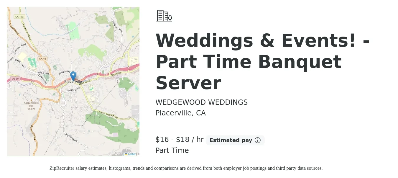 WEDGEWOOD WEDDINGS job posting for a Weddings & Events! - Part Time Banquet Server in Placerville, CA with a salary of $17 to $19 Hourly with a map of Placerville location.