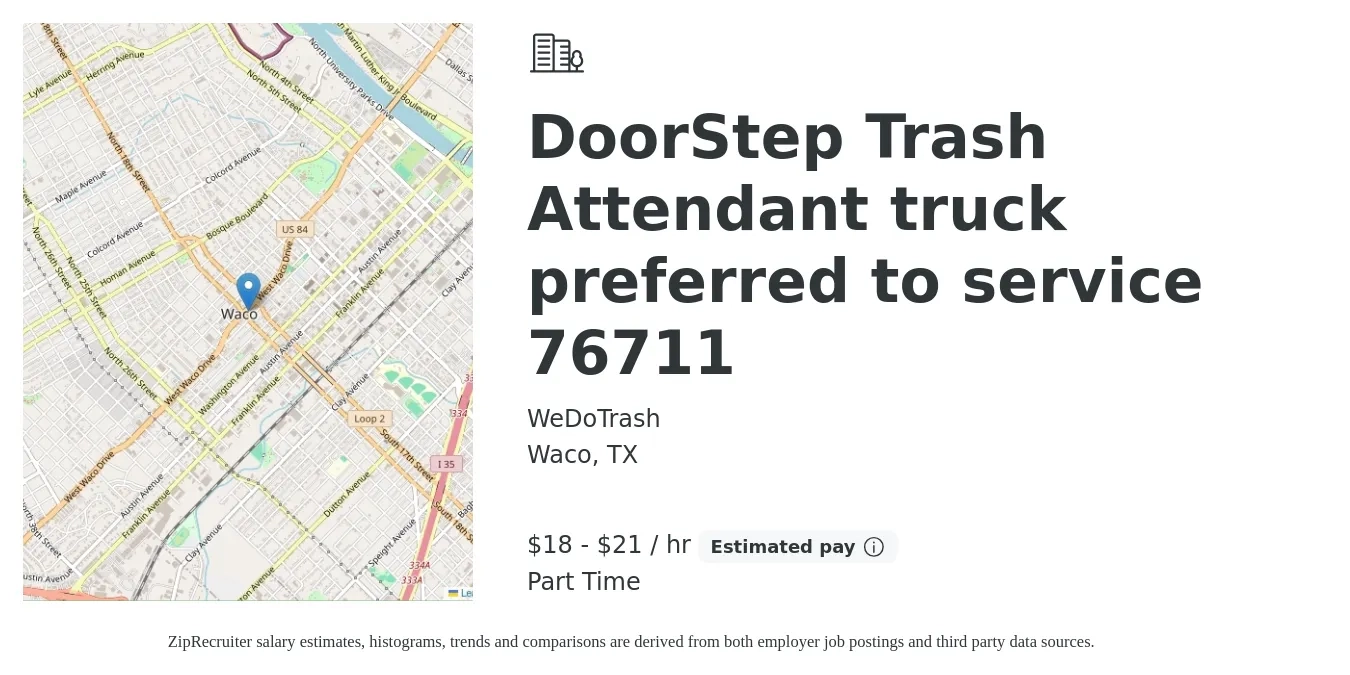 WeDoTrash job posting for a DoorStep Trash Attendant truck preferred to service 76711 in Waco, TX with a salary of $19 to $22 Hourly with a map of Waco location.