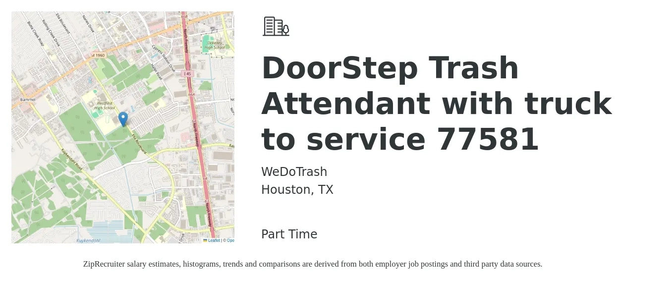 WeDoTrash job posting for a DoorStep Trash Attendant with truck to service 77581 in Houston, TX with a salary of $205 Weekly with a map of Houston location.