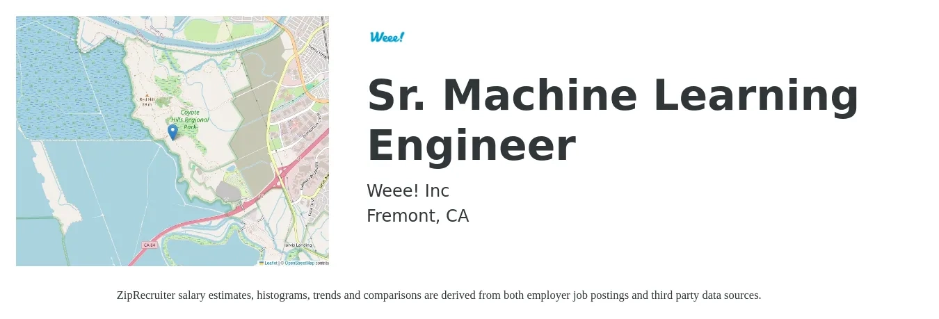 Weee! Inc job posting for a Sr. Machine Learning Engineer in Fremont, CA with a salary of $134,100 to $176,800 Yearly with a map of Fremont location.