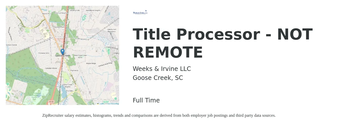 Weeks & Irvine LLC job posting for a Title Processor - NOT REMOTE in Goose Creek, SC with a salary of $16 to $22 Hourly with a map of Goose Creek location.