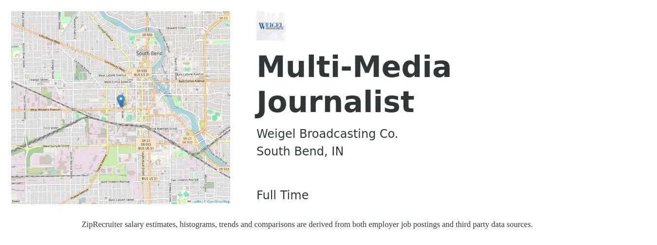 Weigel Broadcasting Co. job posting for a Multi-Media Journalist in South Bend, IN with a salary of $18 to $36 Hourly with a map of South Bend location.